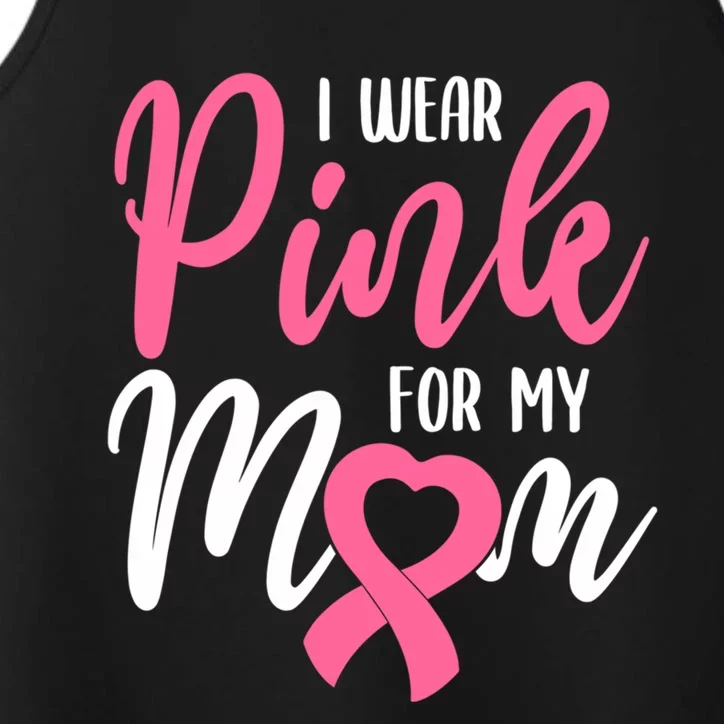 I Wear Pink For My Mom Cool Gift Performance Tank