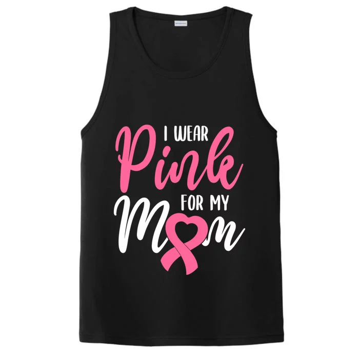 I Wear Pink For My Mom Cool Gift Performance Tank