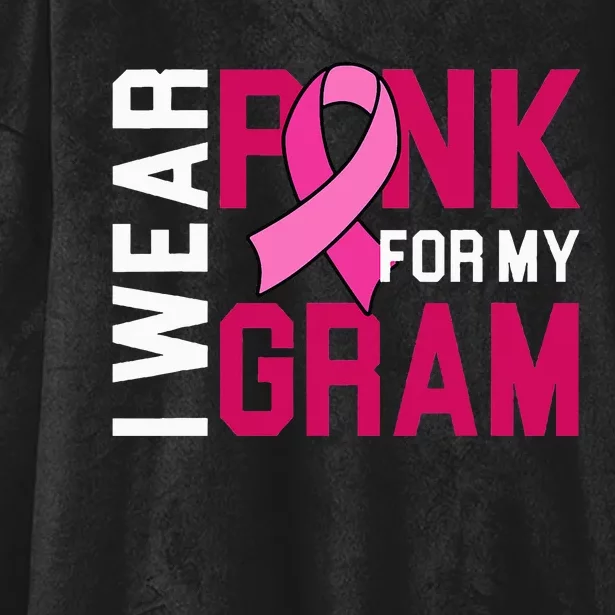 I Wear Pink For My Gram Breast Cancer Awareness Grandchild Hooded Wearable Blanket