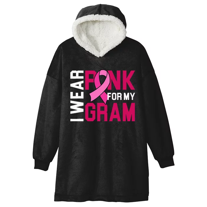 I Wear Pink For My Gram Breast Cancer Awareness Grandchild Hooded Wearable Blanket