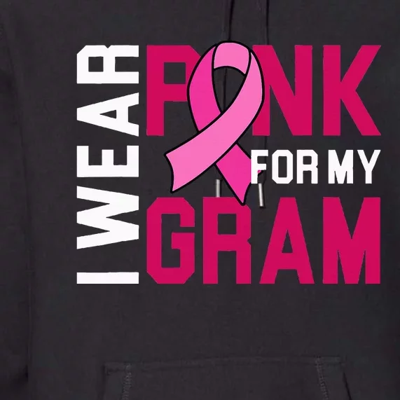 I Wear Pink For My Gram Breast Cancer Awareness Grandchild Premium Hoodie