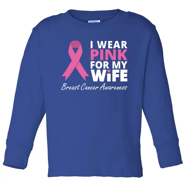 I Wear Pink For My Wife Cool Gift Ribbon Family Love Warrior Toddler Long Sleeve Shirt