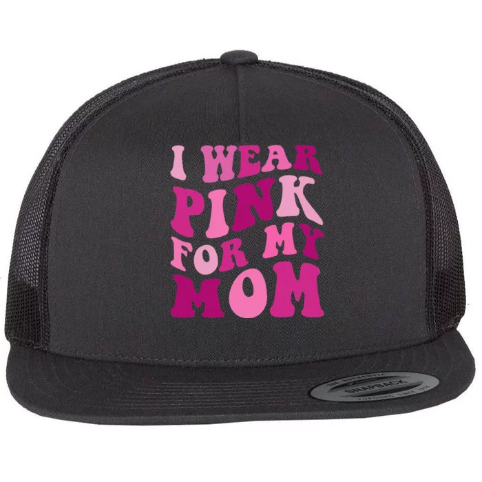 I Wear Pink for my Mom Groovy Breast Cancer Flat Bill Trucker Hat