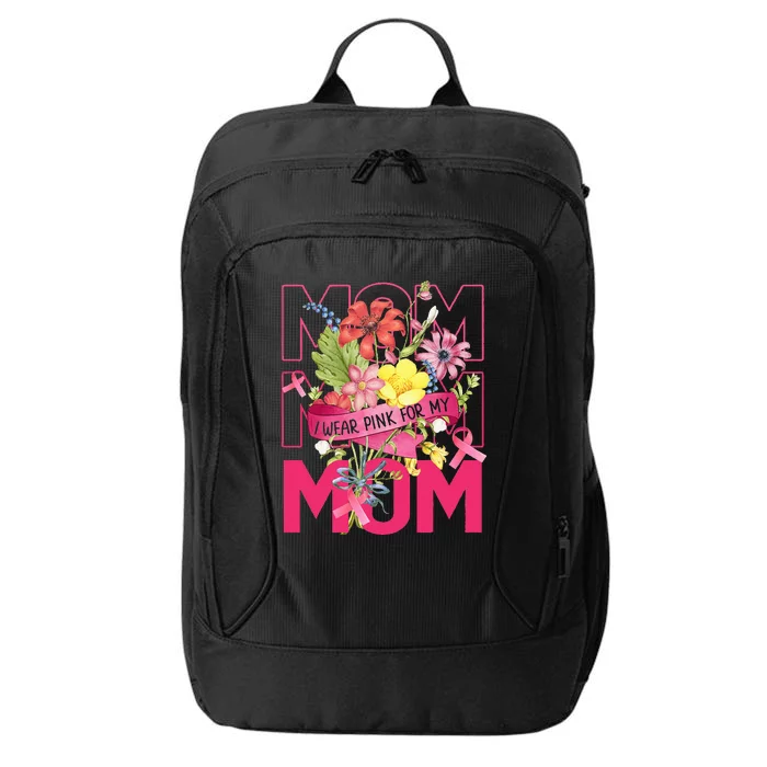 I Wear Pink For My Mom Breast Cancer Awareness Pink Ribbons City Backpack