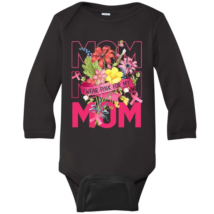 I Wear Pink For My Mom Breast Cancer Awareness Pink Ribbons Baby Long Sleeve Bodysuit