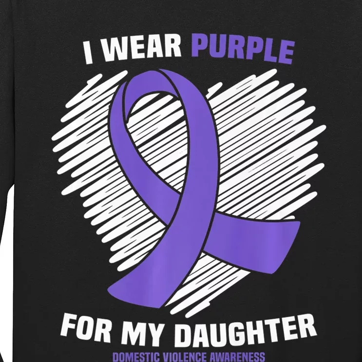 I Wear Purple For My Daughter Domestic Violence Awareness Long Sleeve Shirt