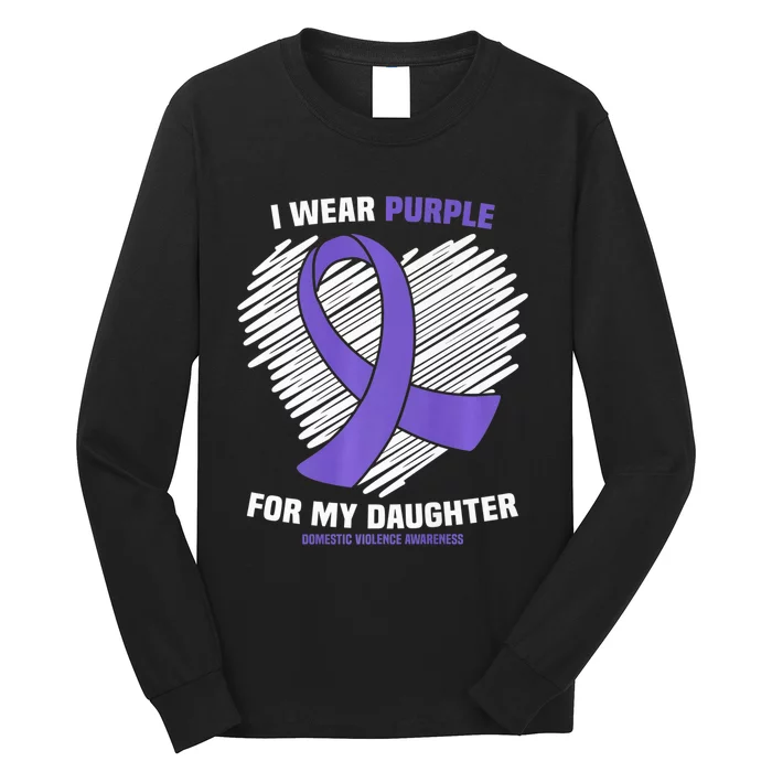 I Wear Purple For My Daughter Domestic Violence Awareness Long Sleeve Shirt