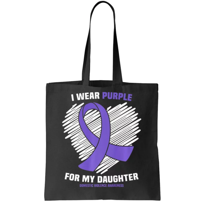 I Wear Purple For My Daughter Domestic Violence Awareness Tote Bag