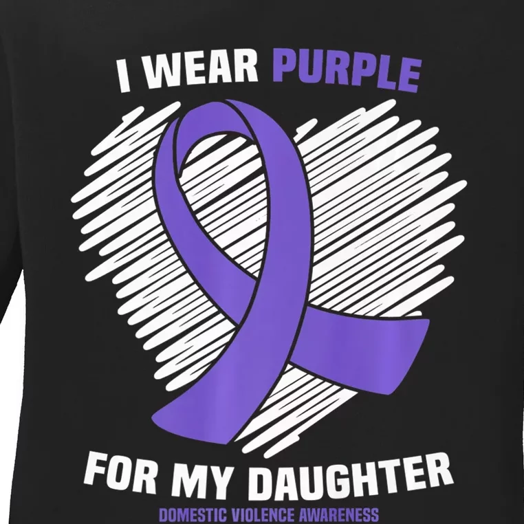 I Wear Purple For My Daughter Domestic Violence Awareness Ladies Long Sleeve Shirt