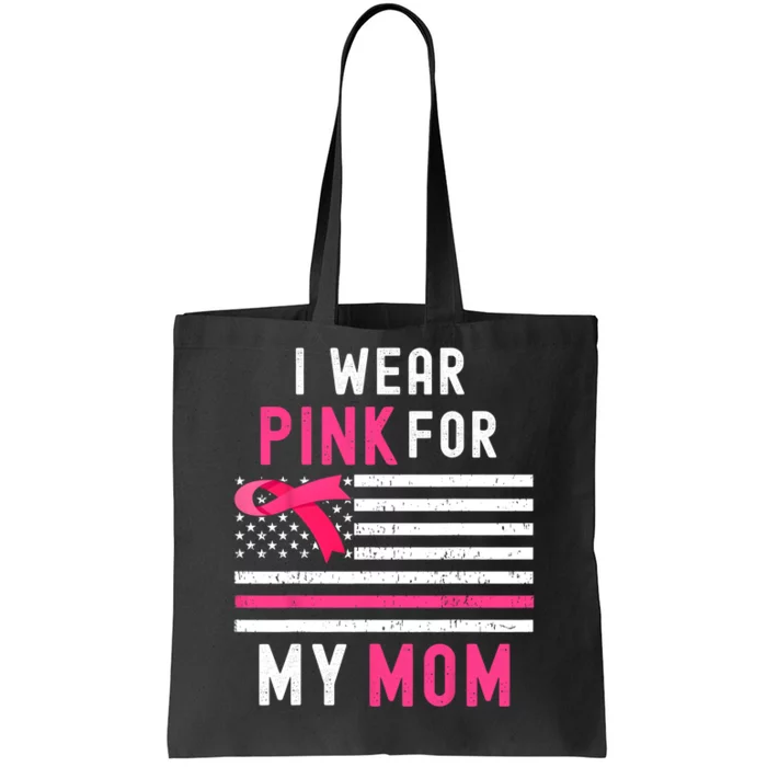 I Wear Pink For My Mom Breast Cancer Awareness Pink Ribbon Tote Bag