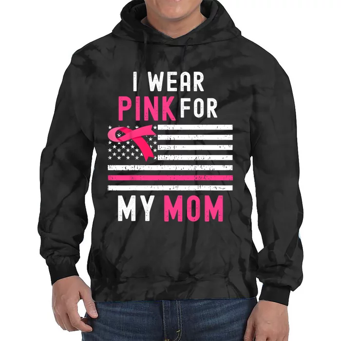 I Wear Pink For My Mom Breast Cancer Awareness Pink Ribbon Tie Dye Hoodie