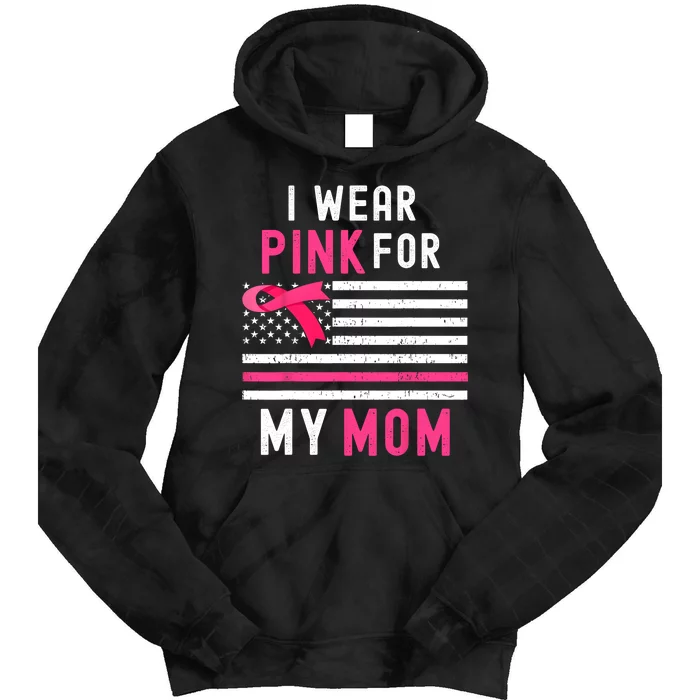 I Wear Pink For My Mom Breast Cancer Awareness Pink Ribbon Tie Dye Hoodie