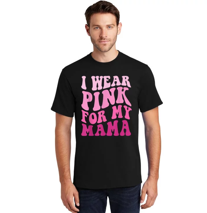 I Wear Pink for my Mama Groovy Breast Cancer Wo Kid kid Tall T-Shirt