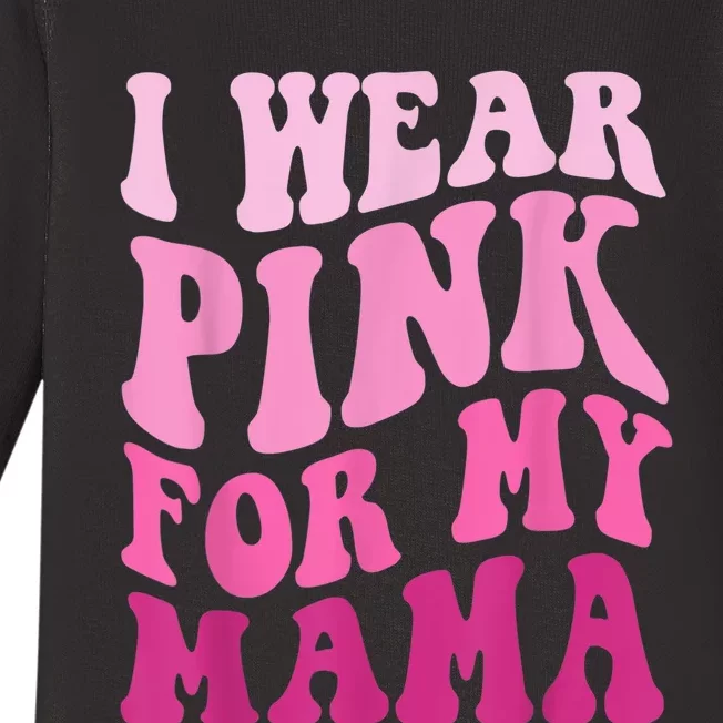 I Wear Pink for my Mama Groovy Breast Cancer Wo Kid kid Baby Long Sleeve Bodysuit