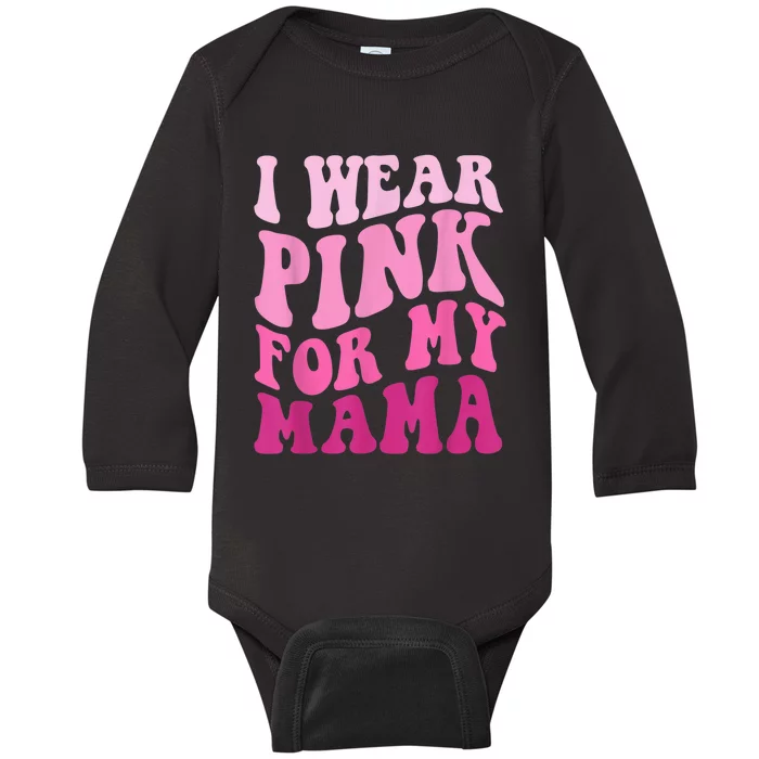 I Wear Pink for my Mama Groovy Breast Cancer Wo Kid kid Baby Long Sleeve Bodysuit