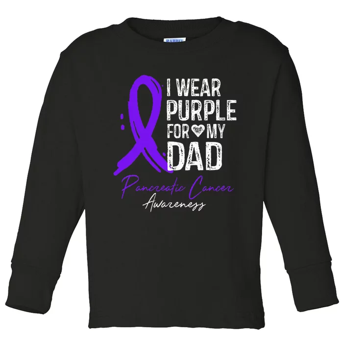 I Wear Purple For My Dad Pancreatic Cancer Awareness Toddler Long Sleeve Shirt