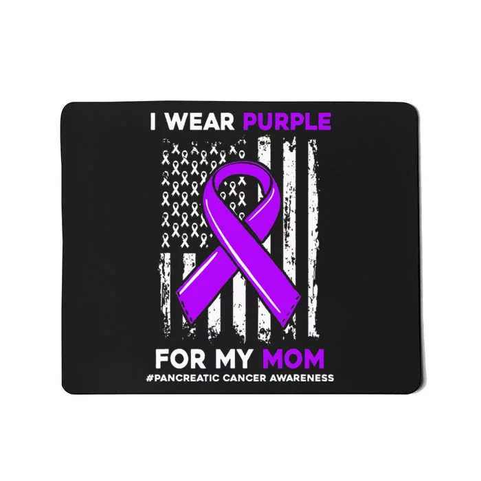 I Wear Purple For My Mom Mother Pancreatic Cancer Awareness Mousepad