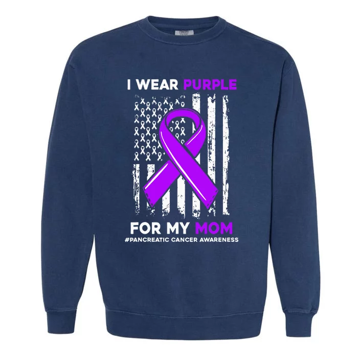 I Wear Purple For My Mom Mother Pancreatic Cancer Awareness Garment-Dyed Sweatshirt