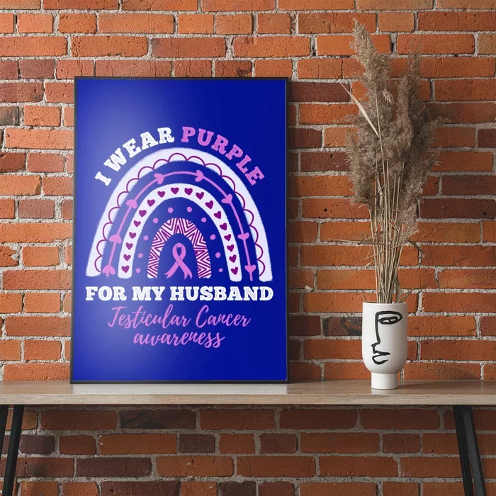 I Wear Purple For My Husband Testicular Cancer Awareness Gift Poster