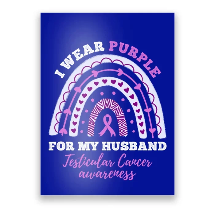 I Wear Purple For My Husband Testicular Cancer Awareness Gift Poster