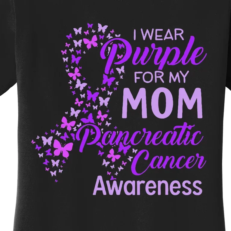 I wear Purple for my Mom Pancreatic Cancer Women's T-Shirt