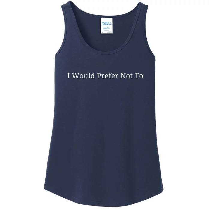 I Would Prefer Not To Funny Sayings Ladies Essential Tank