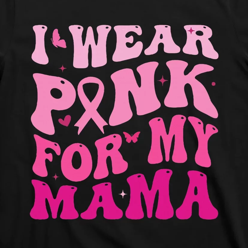 I Wear Pink for my Mama Groovy Breast Cancer T-Shirt