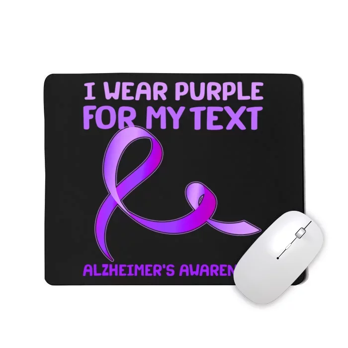 I Wear Purple For My Personalize Text Alzheimer's Awareness Mousepad