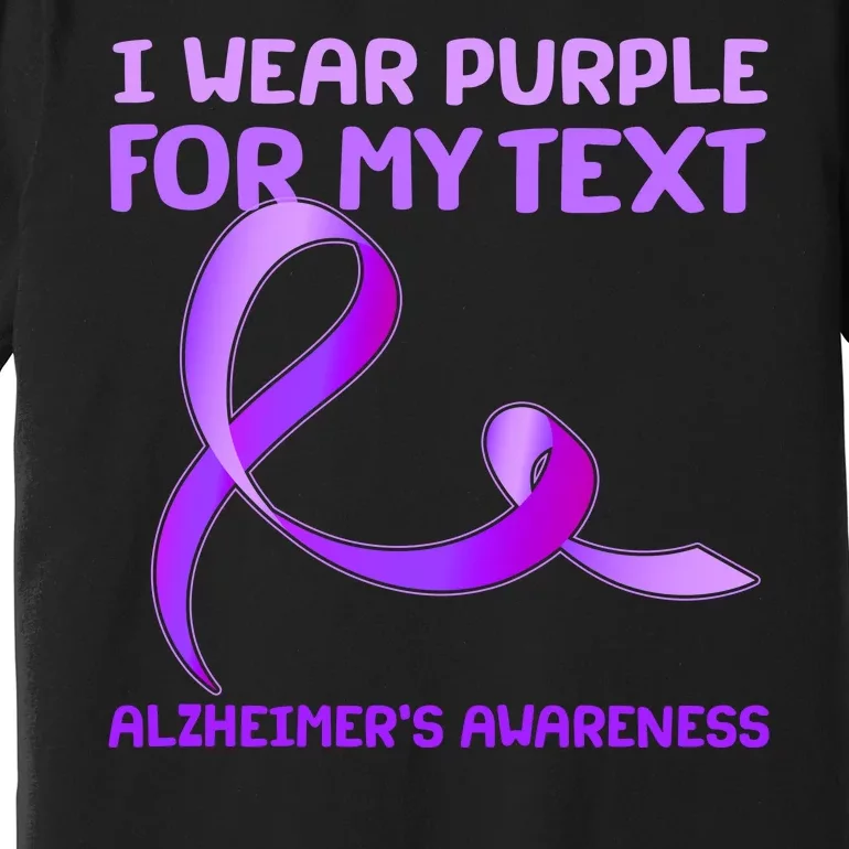 I Wear Purple For My Personalize Text Alzheimer's Awareness Premium T-Shirt