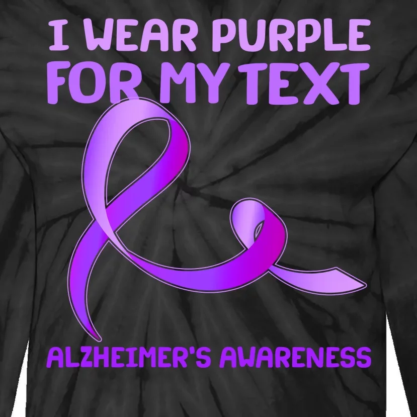 I Wear Purple For My Personalize Text Alzheimer's Awareness Tie-Dye Long Sleeve Shirt