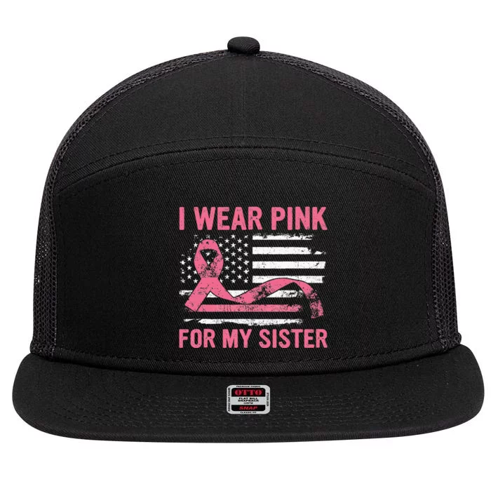 I Wear Pink For My Sister Breast Cancer Awareness USA Flag 7 Panel Mesh Trucker Snapback Hat