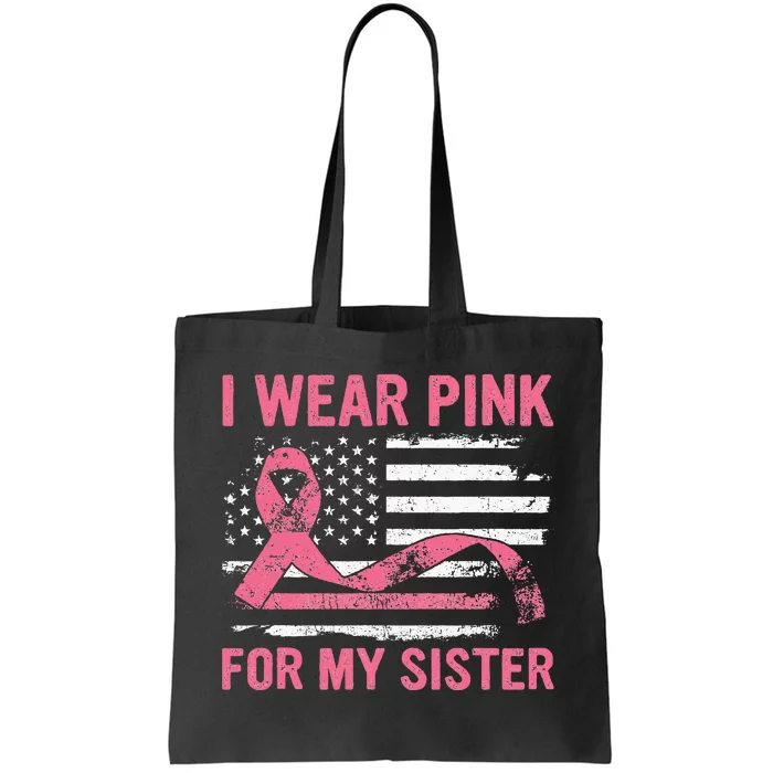 I Wear Pink For My Sister Breast Cancer Awareness USA Flag Tote Bag