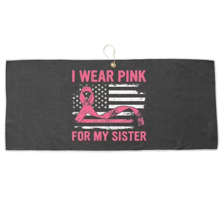 I Wear Pink For My Sister Breast Cancer Awareness USA Flag Large Microfiber Waffle Golf Towel