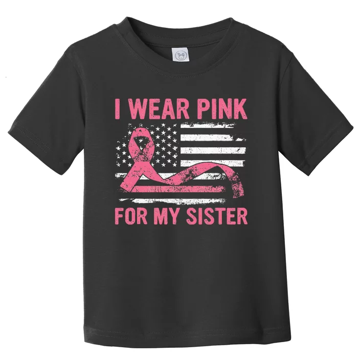 I Wear Pink For My Sister Breast Cancer Awareness USA Flag Toddler T-Shirt