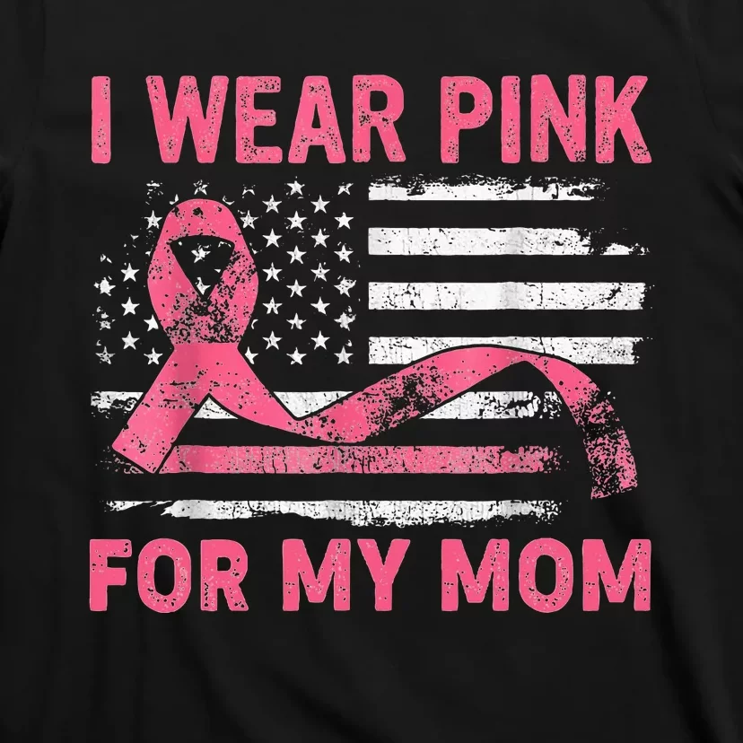 I Wear Pink For My Mama American Breast Cancer Support Squad T-Shirt