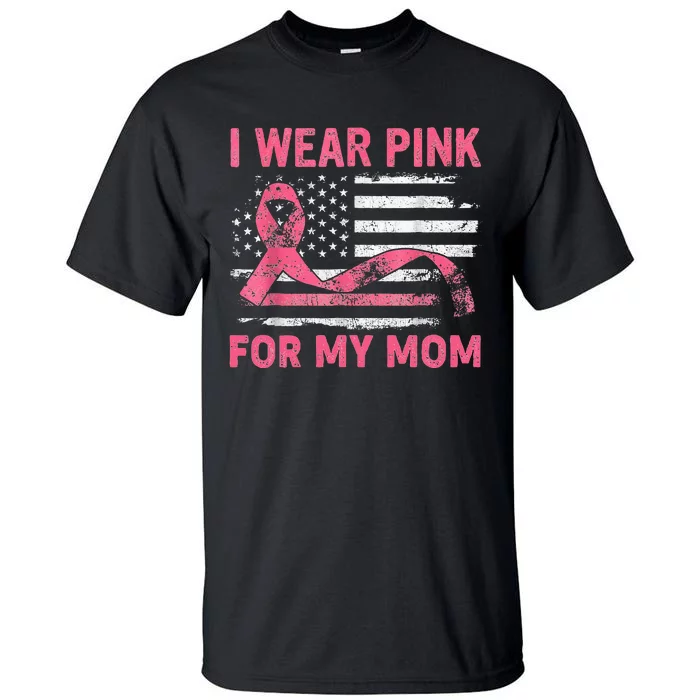 I Wear Pink For My Mama American Breast Cancer Support Squad Tall T-Shirt