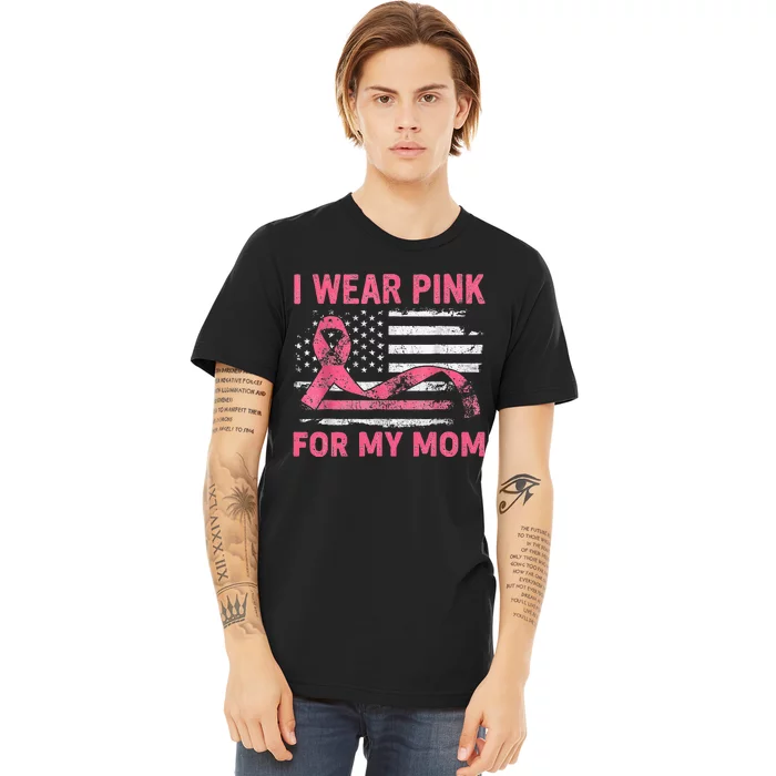 I Wear Pink For My Mama American Breast Cancer Support Squad Premium T-Shirt