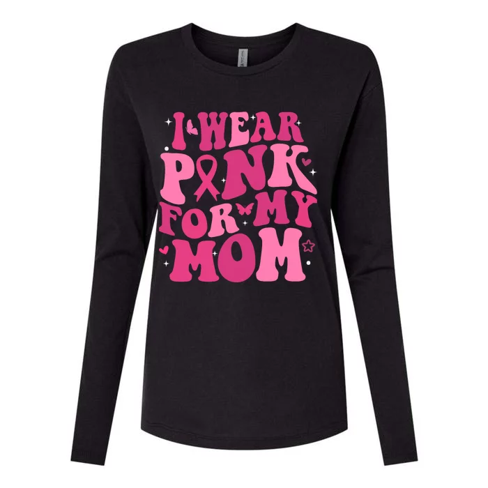 I Wear Pink For My Mom Support Breast Cancer Awareness Womens Cotton Relaxed Long Sleeve T-Shirt