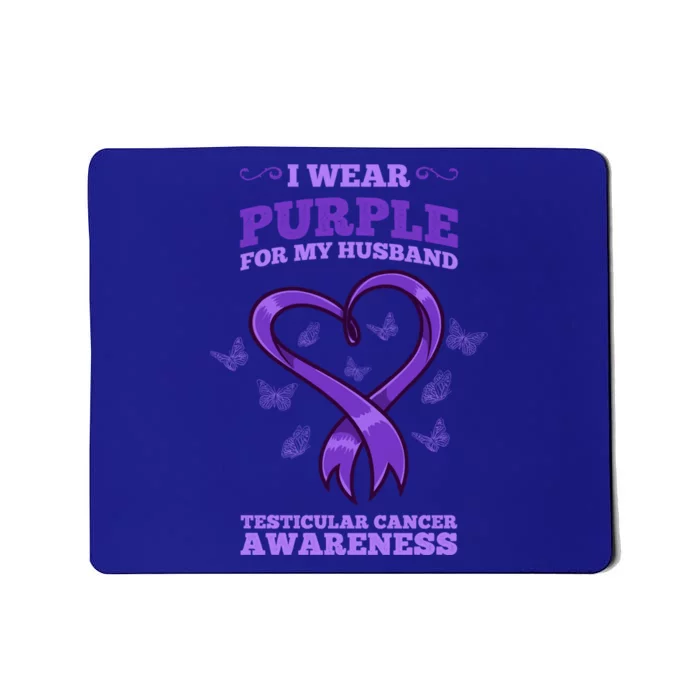 I Wear Purple For My Husband Testicular Cancer Awareness Gift Mousepad