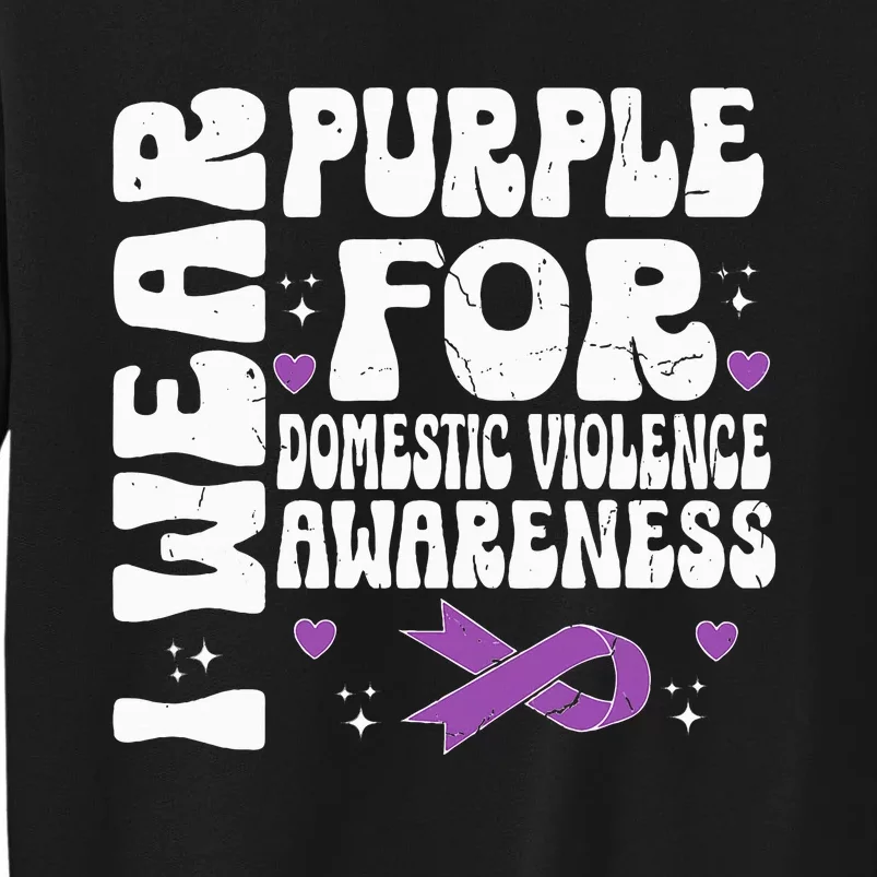 I Wear Purple Domestic Violence Awareness Tall Sweatshirt