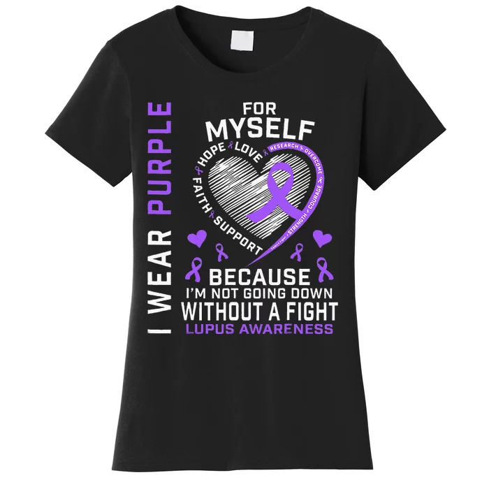 I Wear Purple For Myself Lupus Awareness Warriors Fighters Women's T-Shirt