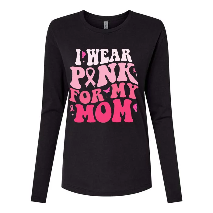 I Wear Pink For My Mom Support Breast Cancer Awareness Womens Cotton Relaxed Long Sleeve T-Shirt