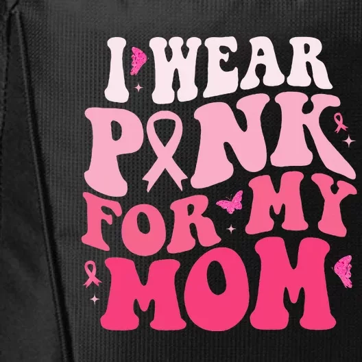 I Wear Pink For My Mom Support Breast Cancer Awareness City Backpack