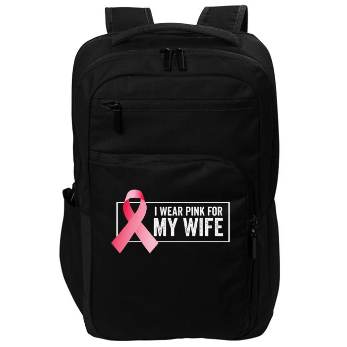 I Wear Pink For My Wife Breast Cancer Awareness Impact Tech Backpack