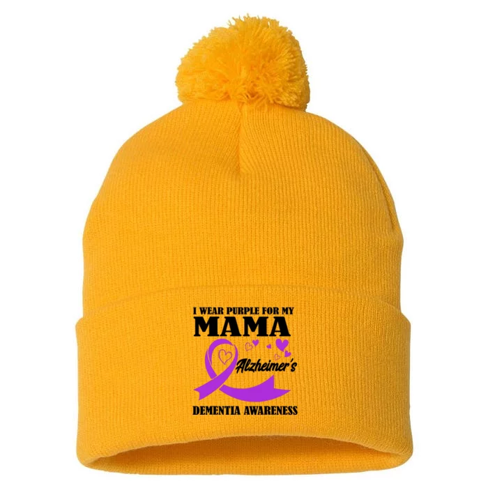 I Wear Purple For My Mama AlzheimerS Dementia Awareness Pom Pom 12in Knit Beanie