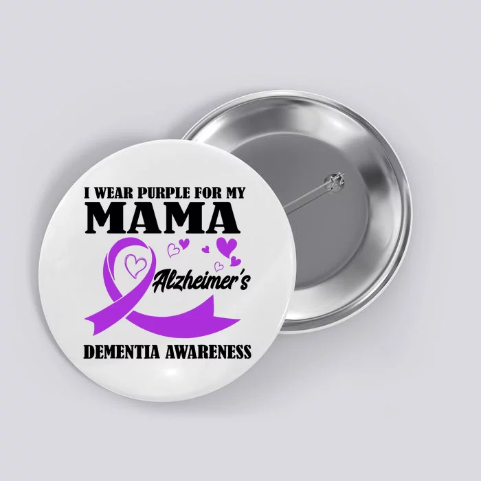 I Wear Purple For My Mama AlzheimerS Dementia Awareness Button