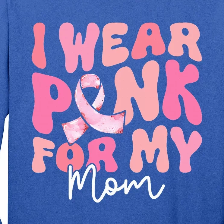 I Wear Pink For My Mom Breast Cancer Groovy Support Squads Tall Long Sleeve T-Shirt