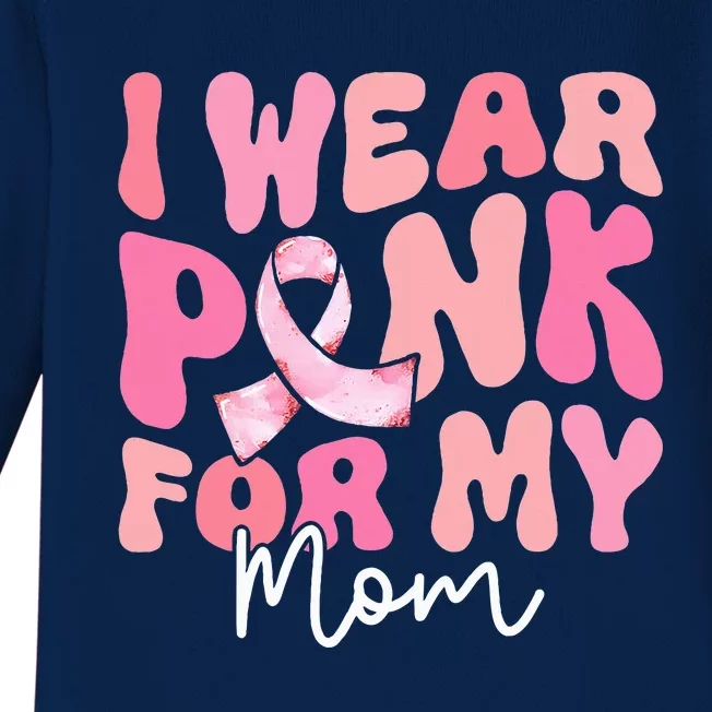 I Wear Pink For My Mom Breast Cancer Groovy Support Squads Baby Long Sleeve Bodysuit