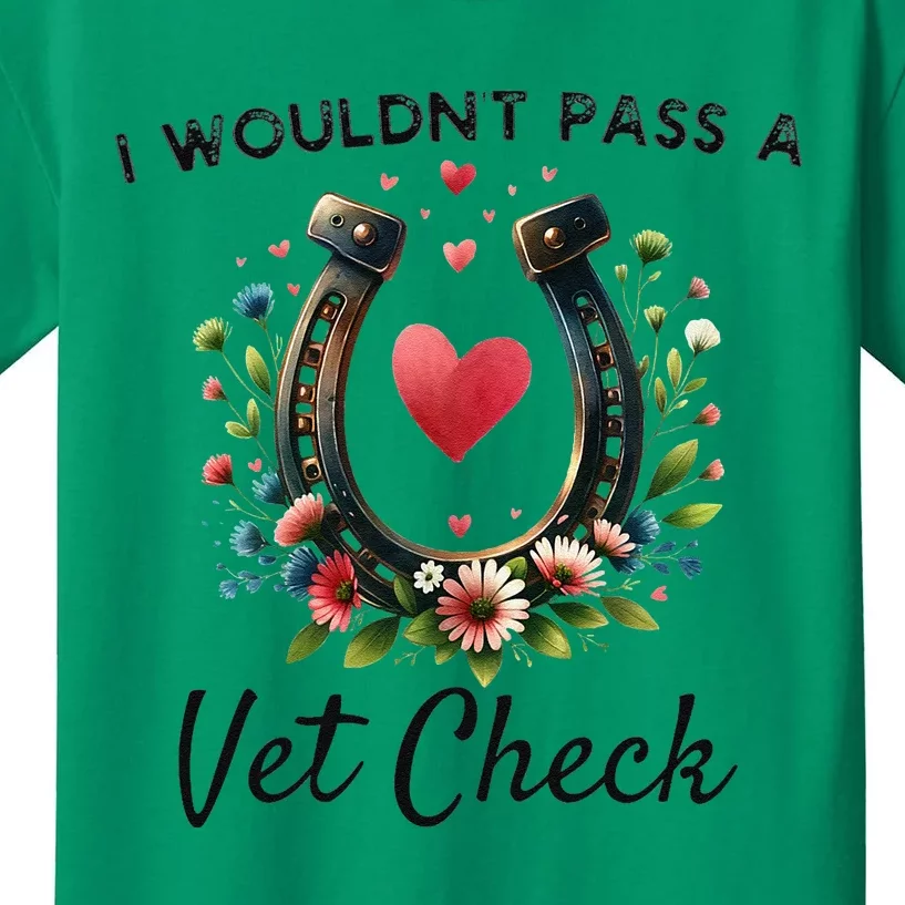 I WouldnT Pass A Vet Check Funny Equestrian Horse Kids T-Shirt