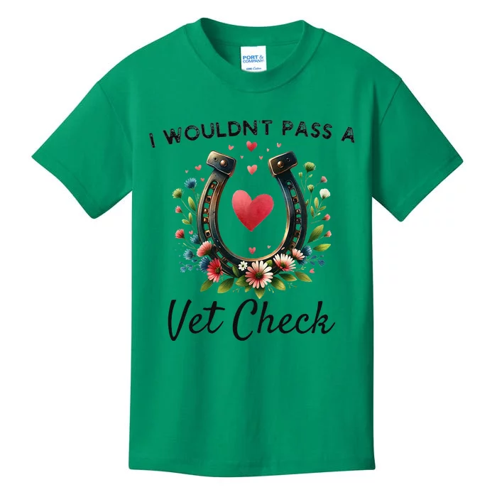 I WouldnT Pass A Vet Check Funny Equestrian Horse Kids T-Shirt